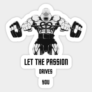 LET THE PASSION DRIVES YOU Sticker